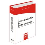 La constitucionalización del derecho administrativo