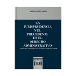 La jurisprudencia y el precedente en el derecho administrativo - Imagen 2