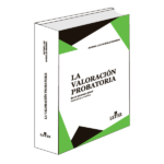 La valoración probatoria en el proceso penal