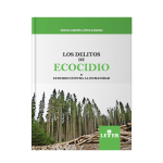 Los delitos de ecocidio y ecocidio contra la humanidad - Imagen 2